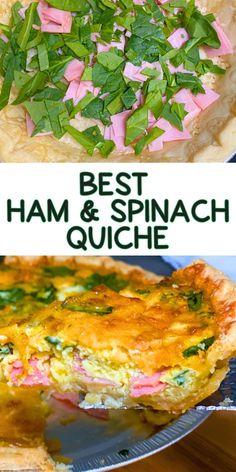 the best ham and spinach quiche recipe is shown in this collage with text overlay