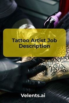 the tattoo artist job description is in yellow overlaid with black gloves and tattoos on both hands