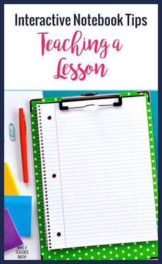 a notebook with the title interactive notebook tips teaching a lesson