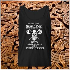 🐕 Big deals! You Don't Always Need A Plan Black Tank Top only at $23.95 Hurry. #huginn #vikingeverywhere #Loki #mjolnir #muninn #vikingtattoo #Lodbrok #vikingwarrior #Berserker #vikingo Loki Mjolnir, Plan Black, Viking Beard, Somebody Else, Viking Art, Black Tank Top, Norse Mythology, Print Tank, Printed Tank Tops