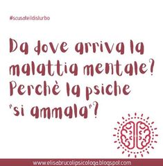 PERCHÈ LA MENTE SI AMMALA? Come nasce una difficoltà psicologica Great Thoughts, Counseling, Coaching