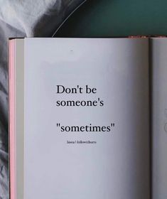 an open book with the words don't be someone's sometimes