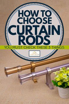 how to choose the best curtain rods for your home or office - featured with text overlay