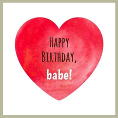 a red heart with the words happy birthday babe written in black ink on it's side