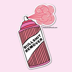 Bullshit Remover Sticker Decal spray can aerosol Bad Moms Club, Sticker Design Inspiration, Bad Moms, Up Book, Shopify Theme, Cool Stickers, Aesthetic Stickers, Sticker Collection, Vinyl Stickers