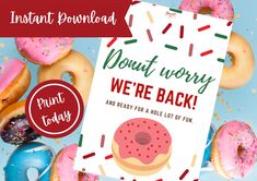 there is a sign that says donut worry we're back and ready for a whole lot of fun