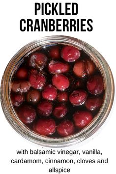 pickled cranberries with balsamic vinegar, vanilla, cardamon, cloves and allspice