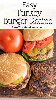 three burgers with tomatoes, lettuce and tomato slices on the side text overlay says easy turkey burger recipe