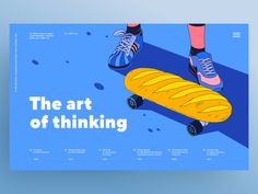 a skateboarder riding on top of a yellow board with the words, the art of thinking