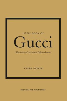 RSTC  Little Book of Gucci available at Rose St Trading Co Gucci Book Cover, Luxury Book Cover, 1990s Aesthetic, Fashion History Books, Male Portraits, Castle On The Hill, Dr Book, Book Cover Template, Italian Fashion Brands