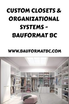 an image of a closet with clothes and other items in it that says custom closets & organization systems - baufformat bc