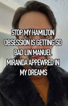 a man wearing a fur coat with the caption stop my hamilton obsesion is getting so bad in manel miranda appewed in my dreams