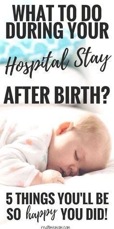 a baby laying on top of a bed with the words what to do during your hospital stay