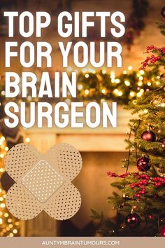 a christmas tree with the words top gifts for your brain surgeon in front of it