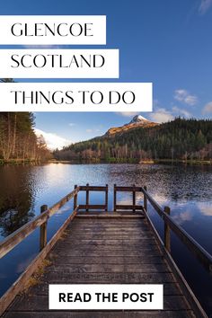 a dock with the words, glenoe scotland things to do read the post