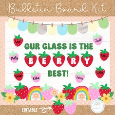 a bulletin board with the words our class is the berry best and some strawberries on it