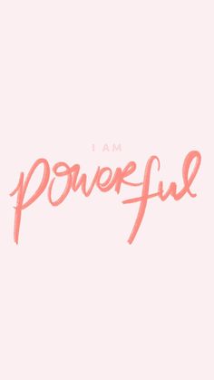 the words i am powerful written in pink ink