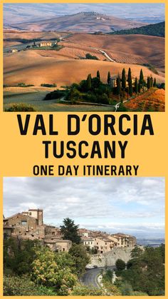 an italian countryside with the words val d'orcia tuscany one day itinerary