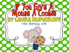 a mouse holding a cookie with the words if you give a mouse a cookie by lauren numeroff