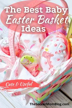 the best baby easter basket ideas cute and useful for your little one's day