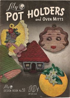 an old book with some crocheted items on it's cover and the words pot holders and oven mitts