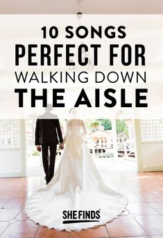 a bride and groom walking down the aisle with text overlay reading 10 songs perfect for walking down the aisle