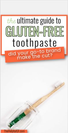 toothbrush in jar with text gluten free toothpaste guide Toothpaste Brands, Free Tips, Gluten Free Diet, Free Products, Natural Organic, Brand You, Gluten Free Recipes