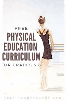 a girl in a black dress with the words free physical education curriculum for grade 3 - 8