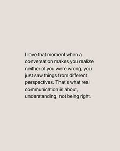 a quote that reads i love that moment when a conversation makes you relize