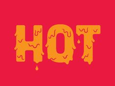 the word hot on a red background with dripping liquid and sprinkles around it