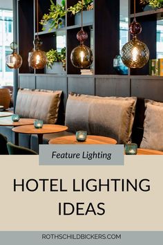 the hotel lighting ideas are great for any room in the house, and they can be used