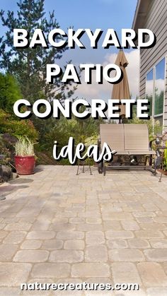 backyard patio concrete ideas with text overlay that reads backyard patio concrete ideas