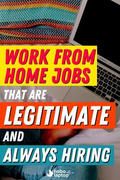 work from home jobs that are legitimate and always hiring