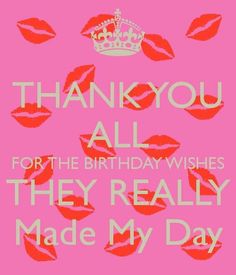 lipstick kisses with the words thank you all for the birthday wishes they really made my day