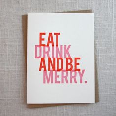 a card with the words eat drink and be merry written in red on white paper