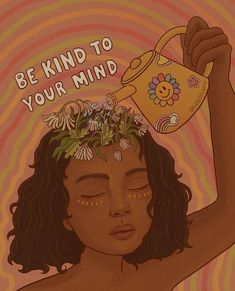 a woman with flowers on her head holding a coffee cup and saying be kind to your mind