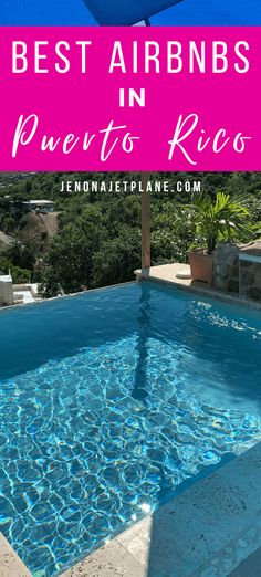 an above ground swimming pool with text overlay reading best airbnbs in puerto ricos