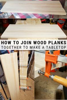 wood planks are being made and then put together to make a tabletop with the text how to join wood planks together