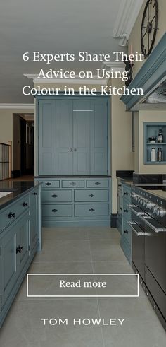 a large kitchen with blue cabinets and black counter tops, along with the words 6 experts share their advice on using color in the kitchen