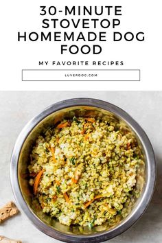 a bowl full of food with the words 30 - minute stovetop homemade dog food