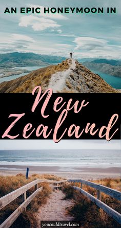 a path leading to the beach with text overlay that reads an epic honeymoon in new zealand