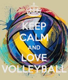 a volleyball ball with the words keep calm and love volleyball