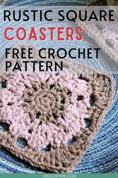 crocheted coaster with text that reads rustic square coasters free crochet pattern