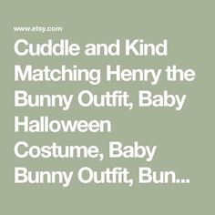 Cuddle and Kind Matching Henry the Bunny Outfit, Baby Halloween Costume, Baby Bunny Outfit, Bunny Hat,newborn Photoshoot Outfit, Baby Romper - Etsy