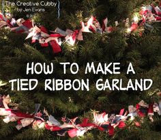 the words how to make a tied ribbon garland are displayed on top of a christmas tree