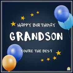 happy birthday grandson you're the best greeting card with balloons, stars and confetti