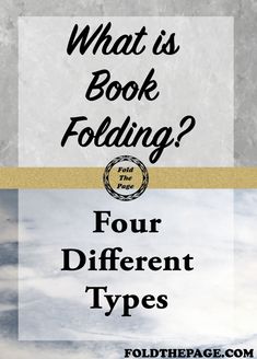 four different types of books with the title what is book folding?, four different types