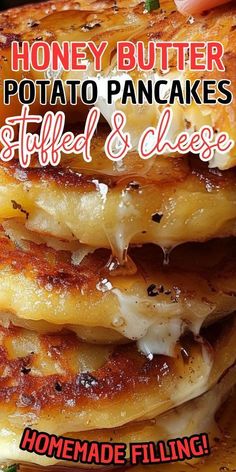 a stack of pancakes sitting on top of a plate covered in cheese and sauce with the words honey butter potato pancakes stuffed & cheese