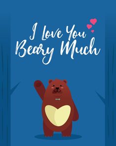 i love you beary much card with an image of a bear holding a heart