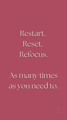 a pink background with the words rest, rest, refocus as many times as you need to